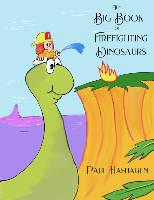 The Big Book of Firefighting Dinosaurs